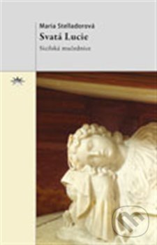 Kniha: Svatá Lucie (Maria Stellador). Refugium Velehrad-Roma, 2013 Kniha: Svatá Lucie (Maria Stellador). Refugium Velehrad-Roma, 2013