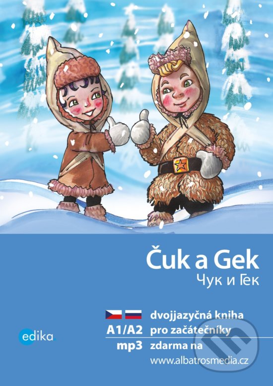 Kniha: Čuk a Gek (Arkadij Gajdar a Yulia Mamonova). Edika, 2019 Kniha: Čuk a Gek (Arkadij Gajdar a Yulia Mamonova). Edika, 2019