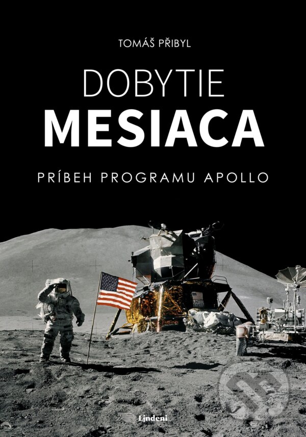 Kniha: Dobytie Mesiaca (Tomáš Přibyl). Lindeni, 2019 Kniha: Dobytie Mesiaca (Tomáš Přibyl). Lindeni, 2019