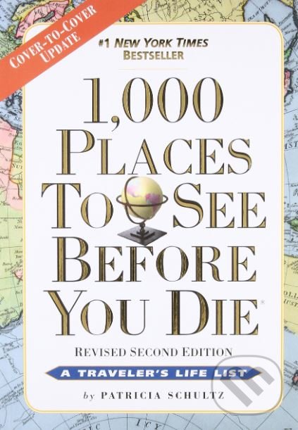 Kniha: 1000 Places to See Before You Die (Patricia Schultz). Workman, 2012 Kniha: 1000 Places to See Before You Die (Patricia Schultz). Workman, 2012