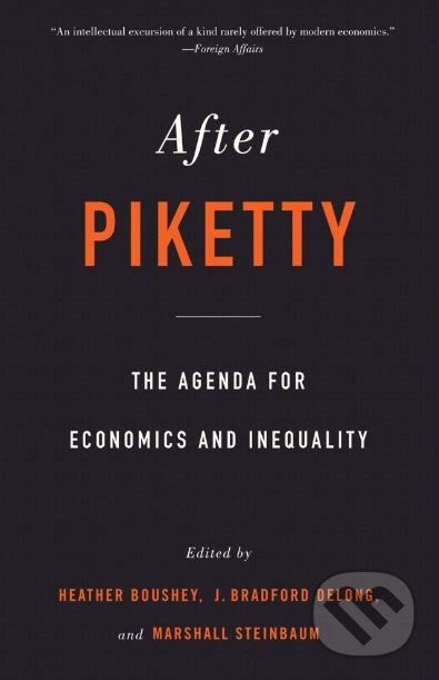 After Piketty - Heather Boushey, J. Bradford Delong, Marshall Steinbaum, Harvard Business Press, 2019