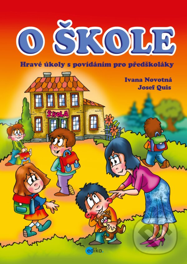 E-kniha: O škole (Ivana Novotná a Quis Josef). Edika, 2016 E-kniha: O škole (Ivana Novotná a Quis Josef). Edika, 2016