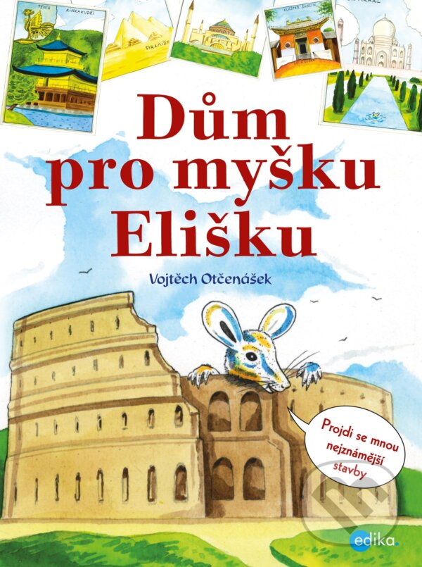 E-kniha: Dům pro myšku Elišku (Vojtěch Otčenášek). Edika, 2016 E-kniha: Dům pro myšku Elišku (Vojtěch Otčenášek). Edika, 2016