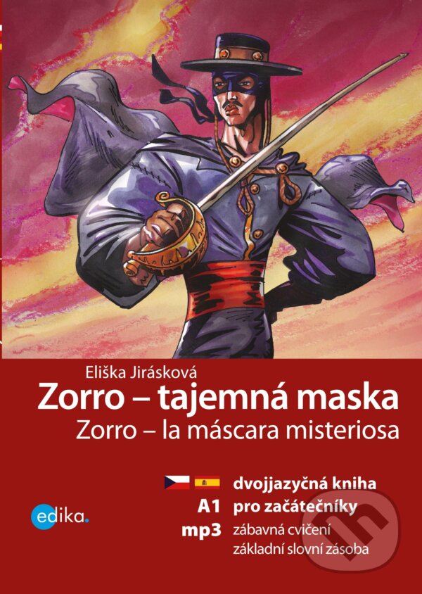 E-kniha: Zorro - tajemná maska / Zorro – la máscara misteriosa (Eliška Jirásková). Edika, 2016 E-kniha: Zorro - tajemná maska / Zorro – la máscara misteriosa (Eliška Jirásková). Edika, 2016