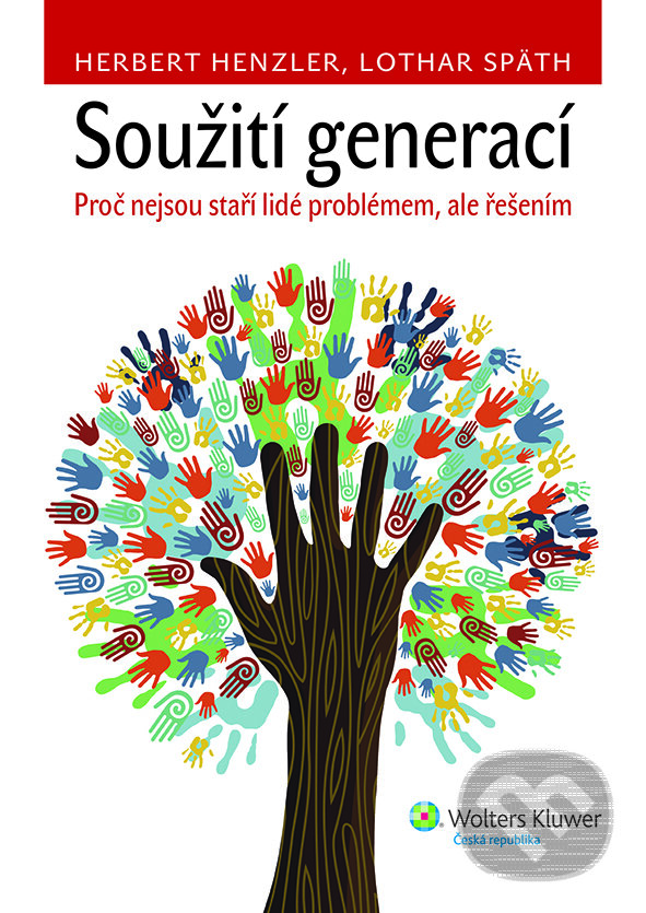 E-kniha: Soužití generací (Herbert Henzler a Lothar Späth). Wolters Kluwer ČR, 2013 E-kniha: Soužití generací (Herbert Henzler a Lothar Späth). Wolters Kluwer ČR, 2013