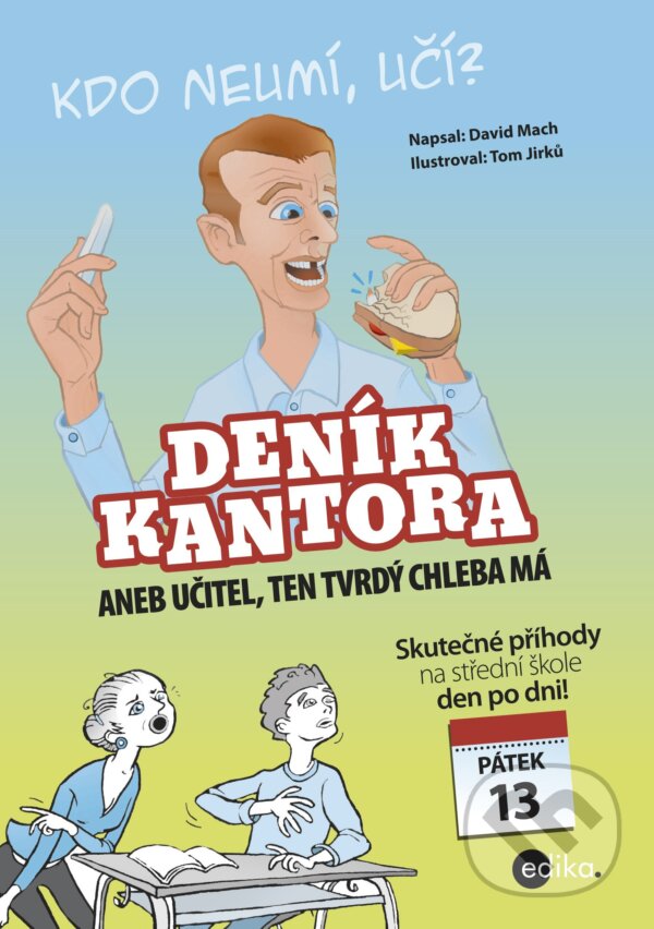 E-kniha: Deník kantora (David Mach a Tom Jirků). Edika, 2014 E-kniha: Deník kantora (David Mach a Tom Jirků). Edika, 2014