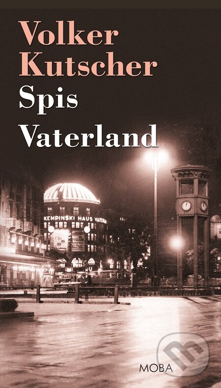 E-kniha: Spis Vaterland (Volker Kutscher). Moba, 2019 E-kniha: Spis Vaterland (Volker Kutscher). Moba, 2019