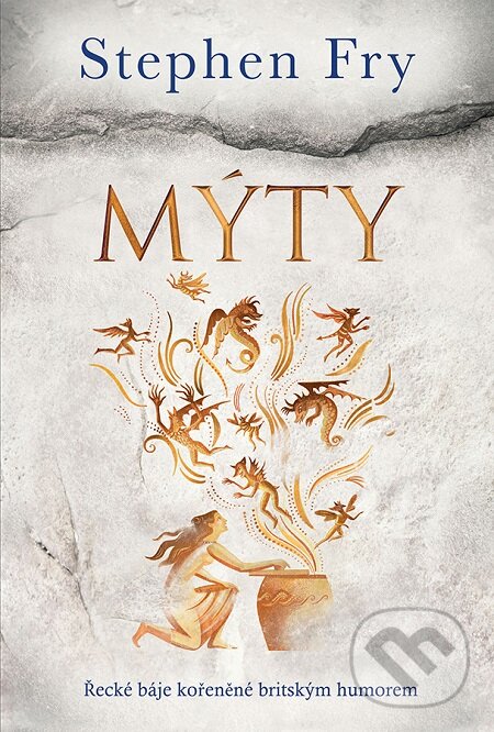 E-kniha: Mýty (Stephen Fry). BETA - Dobrovský, 2019 E-kniha: Mýty (Stephen Fry). BETA - Dobrovský, 2019