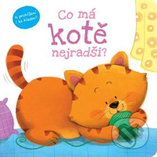 Kniha: Co má kotě nejradši? (Rebo). Rebo, 2019 Kniha: Co má kotě nejradši? (Rebo). Rebo, 2019