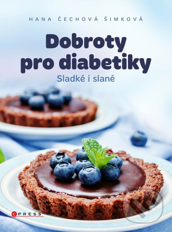 E-kniha: Dobroty pro diabetiky (Hana Čechová Šimková). CPRESS, 2019 E-kniha: Dobroty pro diabetiky (Hana Čechová Šimková). CPRESS, 2019