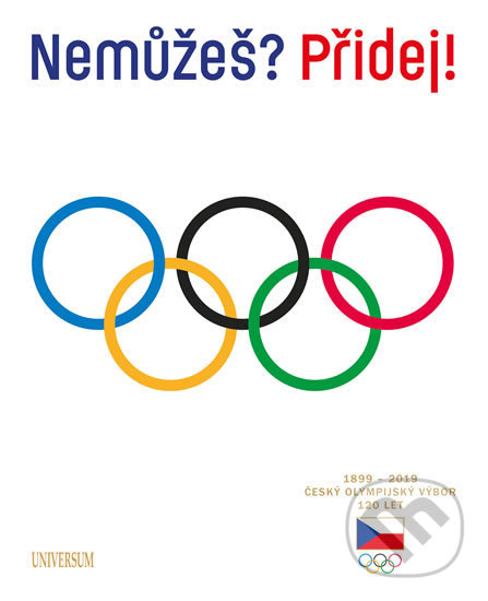 Kniha: Nemůžeš? Přidej! Český olympijský výbor 120 let (Michal Osoba). Universum, 2019 Kniha: Nemůžeš? Přidej! Český olympijský výbor 120 let (Michal Osoba). Universum, 2019