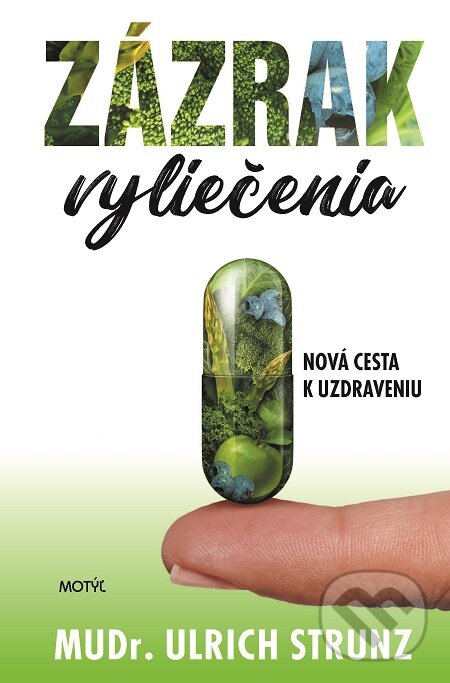 E-kniha: Zázrak vyliečenia (Ulrich Strunz). Motýľ, 2019 E-kniha: Zázrak vyliečenia (Ulrich Strunz). Motýľ, 2019