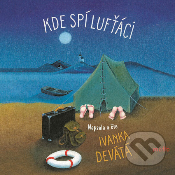 Audiokniha: Kde spí lufťáci (Ivanka Devátá). Motto, 2019 Audiokniha: Kde spí lufťáci (Ivanka Devátá). Motto, 2019
