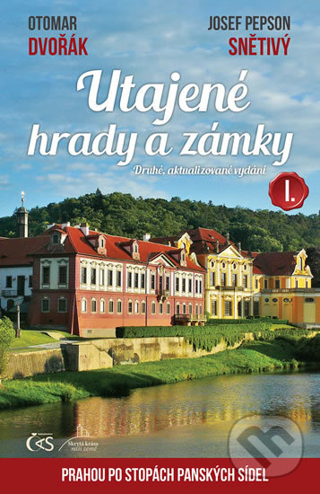 Kniha: Utajené hrady a zámky I. (Josef Pepson Snětivý a Otomar Dvořák). Čas, 2019 Kniha: Utajené hrady a zámky I. (Josef Pepson Snětivý a Otomar Dvořák). Čas, 2019