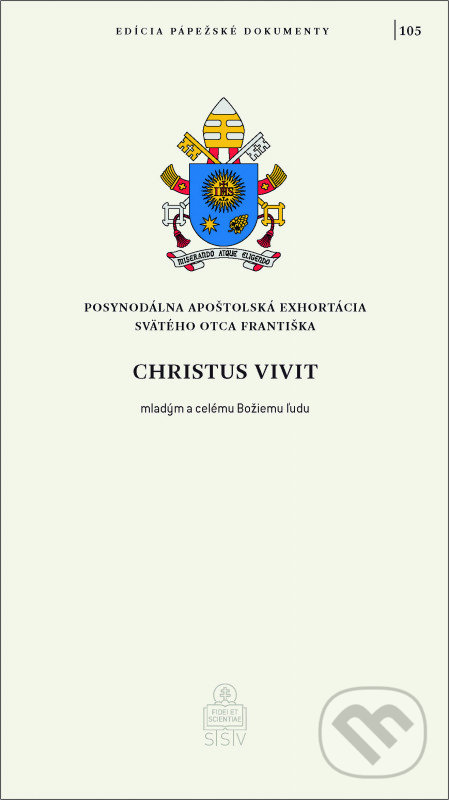 Kniha: Christus vivit (Jorge Mario Bergoglio – pápež František). Spolok svätého Vojtecha, 2019 Kniha: Christus vivit (Jorge Mario Bergoglio – pápež František). Spolok svätého Vojtecha, 2019