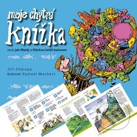 Kniha: Moje chytrá knížka (Jiří Chalupa a Kameel Machart). Machart Kniha: Moje chytrá knížka (Jiří Chalupa a Kameel Machart). Machart