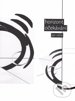 Kniha: Horizont očekávání (Jan Váňa). Weles, 2017 Kniha: Horizont očekávání (Jan Váňa). Weles, 2017