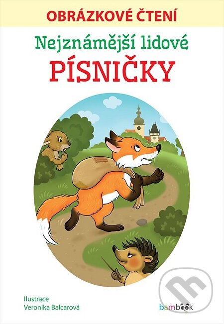 E-kniha: Nejznámější lidové písničky - Obrázkové čtení (Veronika Balcarová). Grada, 2019 E-kniha: Nejznámější lidové písničky - Obrázkové čtení (Veronika Balcarová). Grada, 2019