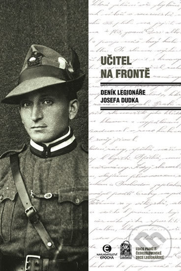 Kniha: Učitel na frontě (Josef Dudek). Epocha, 2019 Kniha: Učitel na frontě (Josef Dudek). Epocha, 2019