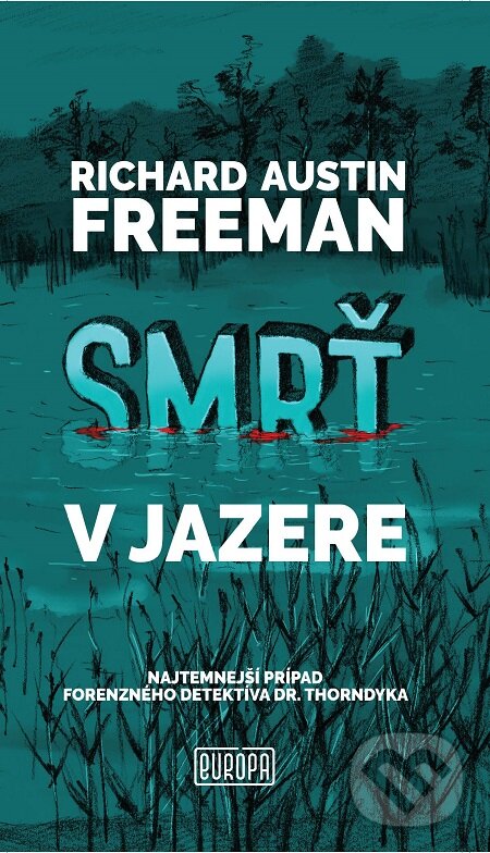 E-kniha: Smrť v jazere (Richard Austin Freeman). Európa, 2019 E-kniha: Smrť v jazere (Richard Austin Freeman). Európa, 2019