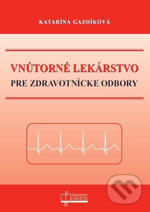 Vnútorné lekárstvo pre zdravotnícke odbory - Katarína Gazdíková, Osveta, 2019