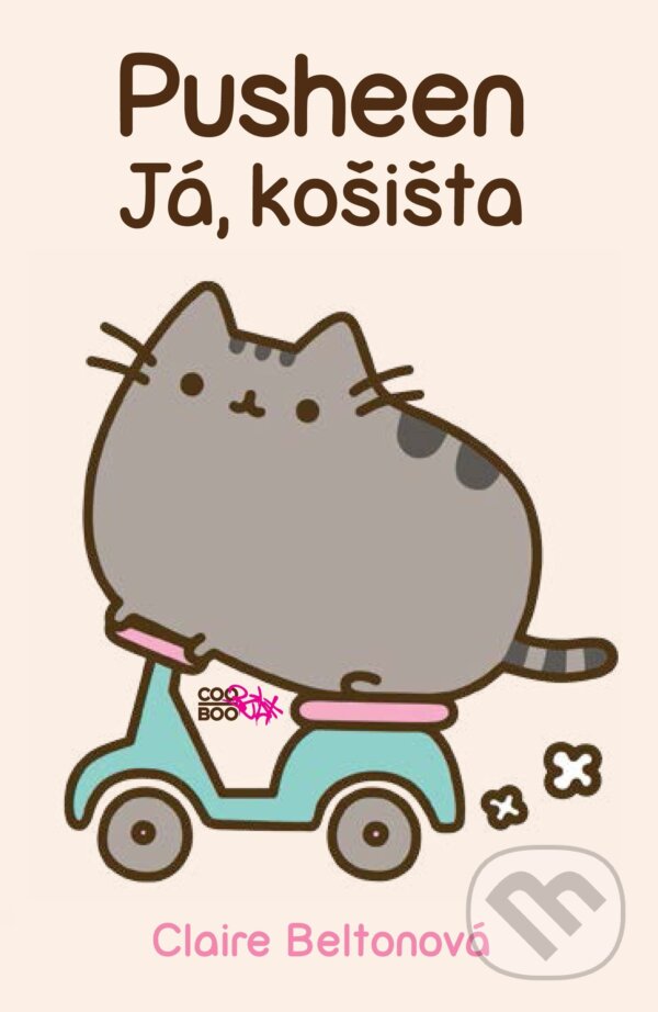 E-kniha: Pusheen - Já, košišta (Claire Belton). CooBoo CZ, 2014 E-kniha: Pusheen - Já, košišta (Claire Belton). CooBoo CZ, 2014