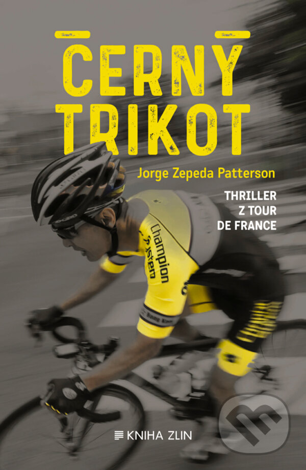 E-kniha: Černý trikot (Jorge Zepeda Petterson). Kniha Zlín, 2019 E-kniha: Černý trikot (Jorge Zepeda Petterson). Kniha Zlín, 2019