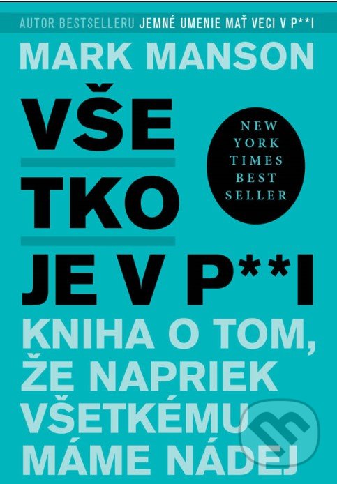 Kniha: Všetko je v p**i (Mark Manson). Eastone Books, 2019 Kniha: Všetko je v p**i (Mark Manson). Eastone Books, 2019