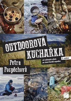Kniha: Outdoorová kuchařka (Petra Pospěchová). Smart Press, 2019 Kniha: Outdoorová kuchařka (Petra Pospěchová). Smart Press, 2019