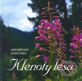 Kniha: Klenoty lesa (Jaromír Ráb a Jozef Šabo). Sursum Kniha: Klenoty lesa (Jaromír Ráb a Jozef Šabo). Sursum