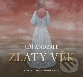 Kniha: Jiří Anderle Zlatý věk (Jan Tůma a Jiří Anderle). Radioservis, 2018 Kniha: Jiří Anderle Zlatý věk (Jan Tůma a Jiří Anderle). Radioservis, 2018