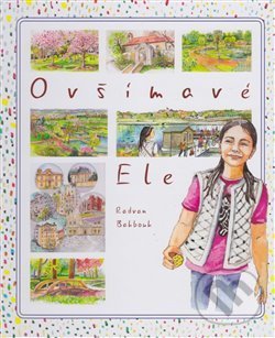 Kniha: O všímavé Ele (Radvan Bahbouh). Qed Group a.s., 2019 Kniha: O všímavé Ele (Radvan Bahbouh). Qed Group a.s., 2019