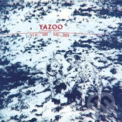 Hudební CD: Yazoo: You And Me Both LP (Warner Music). Warner Music, 2019 Hudební CD: Yazoo: You And Me Both LP (Warner Music). Warner Music, 2019