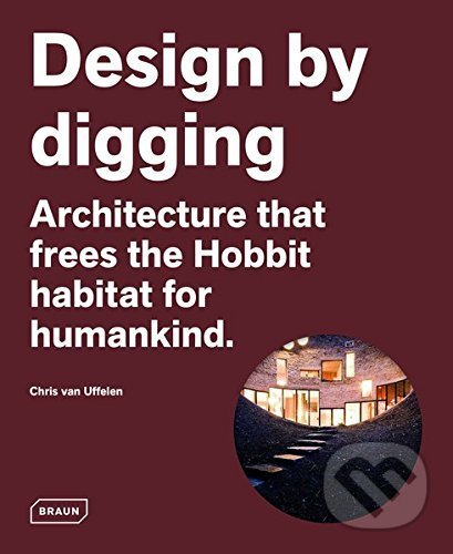 Kniha: Design by digging (Chris van Uffelen). Braun, 2017 Kniha: Design by digging (Chris van Uffelen). Braun, 2017