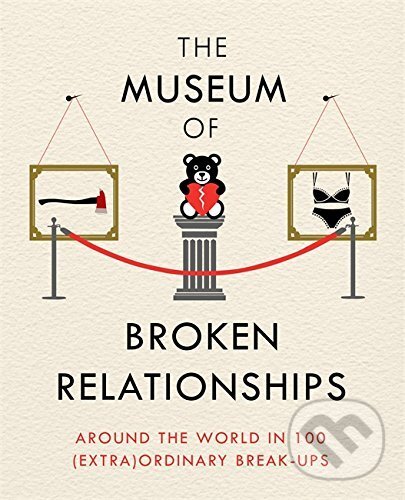 Kniha: The Museum of Broken Relationships (Olinka Vistica). Orion, 2017 Kniha: The Museum of Broken Relationships (Olinka Vistica). Orion, 2017