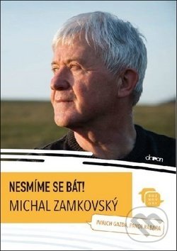 Kniha: Nesmíme se bát! (Imrich Gazda a Pavol Rábara). Doron, 2019 Kniha: Nesmíme se bát! (Imrich Gazda a Pavol Rábara). Doron, 2019
