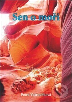 Kniha: Sen o moři (Petra Votroubková). Oftis, 2017 Kniha: Sen o moři (Petra Votroubková). Oftis, 2017
