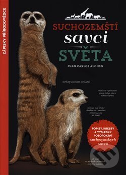 Kniha: Suchozemští savci světa (Juan Carlos Alonso). Rebo, 2018 Kniha: Suchozemští savci světa (Juan Carlos Alonso). Rebo, 2018