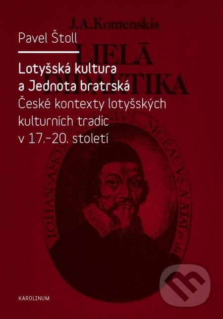 E-kniha: Lotyšská kultura a Jednota bratrská (Pavel Štoll). Karolinum, 2014 E-kniha: Lotyšská kultura a Jednota bratrská (Pavel Štoll). Karolinum, 2014