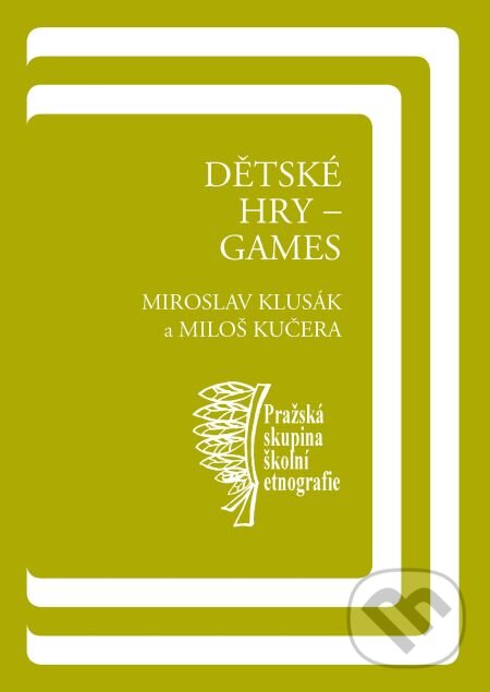 E-kniha: Dětské hry – games (Miloš Kučera a Miroslav Klusák). Karolinum, 2010 E-kniha: Dětské hry – games (Miloš Kučera a Miroslav Klusák). Karolinum, 2010