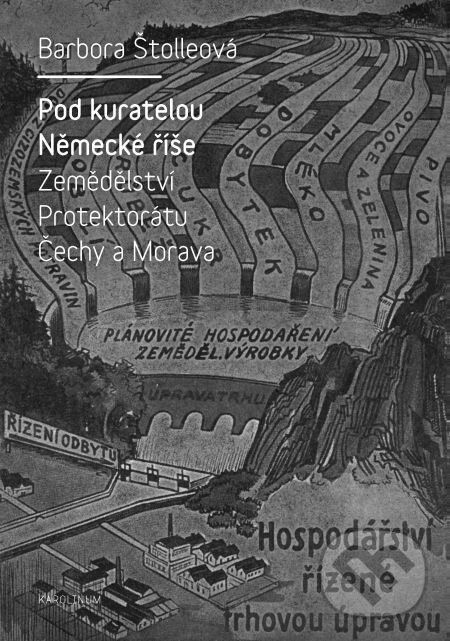 E-kniha: Pod kuratelou Německé říše (Barbora Štolleová). Karolinum, 2014 E-kniha: Pod kuratelou Německé říše (Barbora Štolleová). Karolinum, 2014