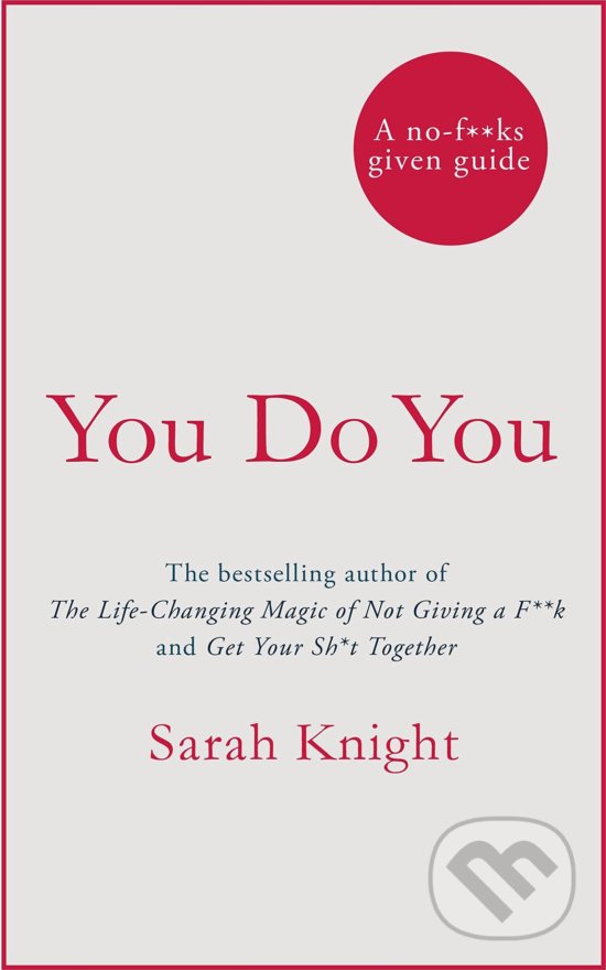 Kniha: You Do You (Sarah Knight). Quercus, 2017 Kniha: You Do You (Sarah Knight). Quercus, 2017