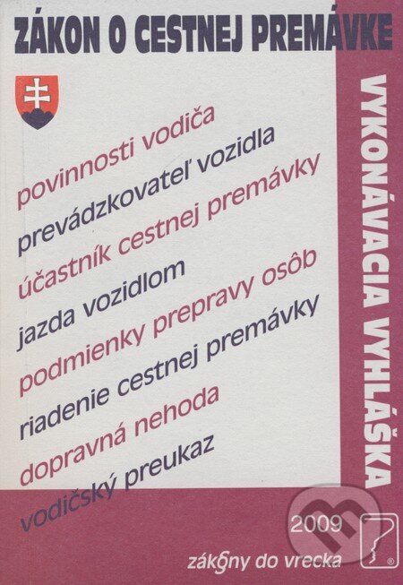 Kniha: Zákon o cestnej premávke 2009 (Poradca s.r.o.). Poradca s.r.o., 2009 Kniha: Zákon o cestnej premávke 2009 (Poradca s.r.o.). Poradca s.r.o., 2009