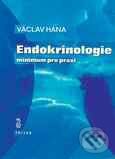 Kniha: Endokrinologie - minimum pro praxi (Václav Hána). Triton, 1998 Kniha: Endokrinologie - minimum pro praxi (Václav Hána). Triton, 1998