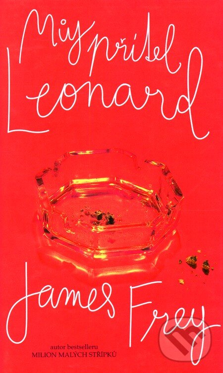 Kniha: Můj přítel Leonard (James Frey). Columbus, 2009 Kniha: Můj přítel Leonard (James Frey). Columbus, 2009