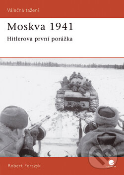 Kniha: Moskva 1941 (Robert Forczyk). Grada, 2009 Kniha: Moskva 1941 (Robert Forczyk). Grada, 2009
