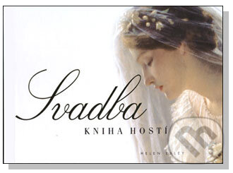 Kniha: Svadba - Kniha hostí (Helen Exley). Slovart CZ, 2009 Kniha: Svadba - Kniha hostí (Helen Exley). Slovart CZ, 2009