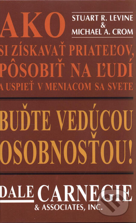Kniha: Buďte vedúcou osobnosťou! (Dale Carnegie). Príroda, 2009 Kniha: Buďte vedúcou osobnosťou! (Dale Carnegie). Príroda, 2009
