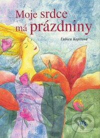 Kniha: Moje srdce má prázdniny (Ľubica Kepštová). Matica slovenská, 2008 Kniha: Moje srdce má prázdniny (Ľubica Kepštová). Matica slovenská, 2008