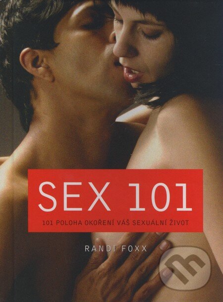 Kniha: Sex 101 (Randi Foxx). Vašut, 2009 Kniha: Sex 101 (Randi Foxx). Vašut, 2009
